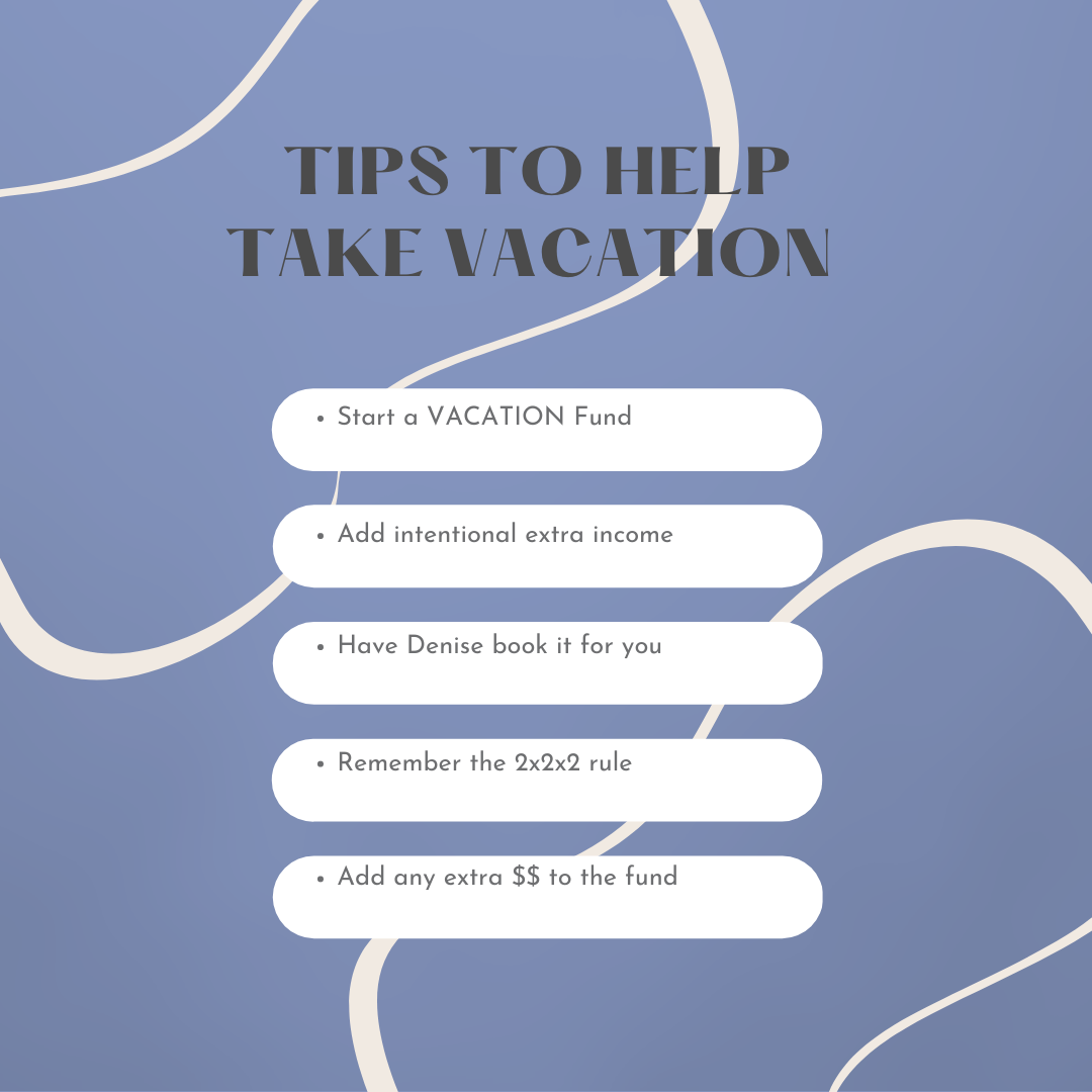 An image with Tips to Help Take Vacation on it - then a list of the items that are shared about next in the blog. 