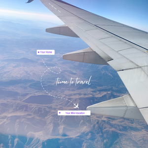 The wing of an airplane with a view of the desert mountains. Text says time to travel from your home to your mini-vacation.
